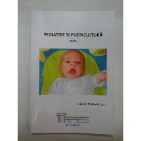  PEDIATRIE  SI  PUERICULTURA   Curs pentru studenti -  Laura  Mihaela  ION